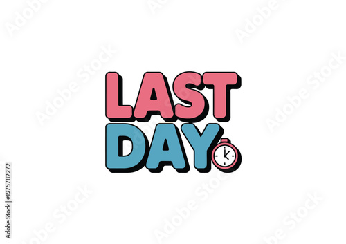 Colorful vector reads last day with a small clock icon indicating urgency.