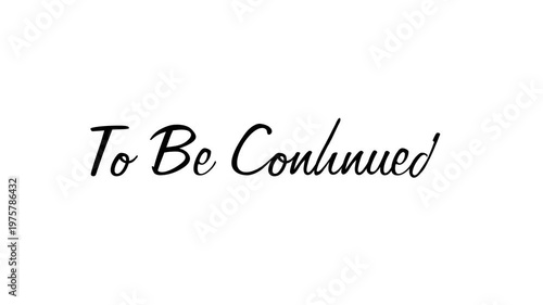 To Be Continued Cursive Writing Animation (mp4)