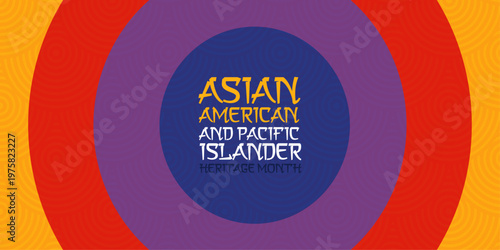 Asian Pacific American Heritage Month. Celebrated in May. It celebrates the culture, traditions and history of Asian Americans and Pacific Islanders in the United States. Poster, card, banner. Vector	