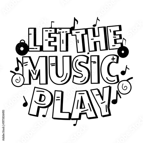 A glyph style sticker of "let the music play" text surrounded by musical notes

