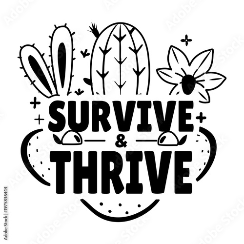 A glyph sticker of text "survive and thrive" surrounded by cacti and flowers

