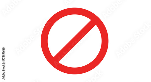 Red prohibition sign with diagonal slash, symbol of stop, forbidden, warning, danger