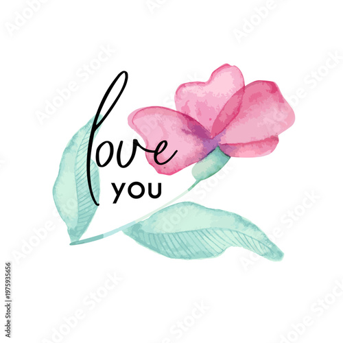 Hand painted pink watercolor flower with teal leaves and elegant 'love you' script ideal for greeting cards, invitations, romantic designs, social media posts and decorative prints