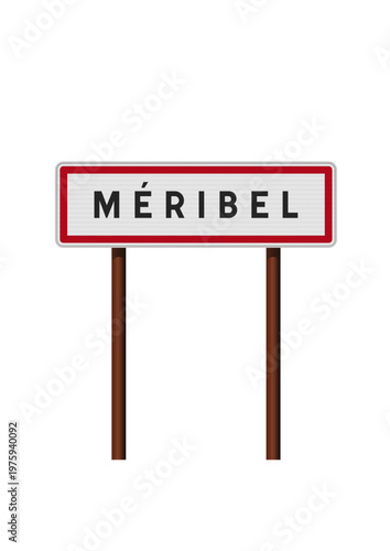 Vector illustration of the ski resort of Meribel (France) entrance road sign on metallic poles