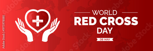 Banner for World Red Cross Day featuring helping hands holding a heart with a medical cross, symbolizing healthcare, support, and humanitarian aid on May 8.