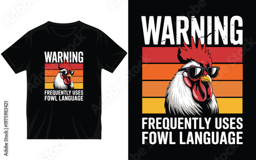 Warning Frequently Uses Fowl Language T-Shirt Design with Cool Rooster in Sunglasses, Retro Sunset Chicken Pun Vector Illustration