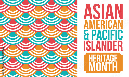 Asian American and Pacific Islander Heritage Month. Celebrated in the United States in May. It celebrates the culture, traditions and history. Poster, card, banner. Vector illustration