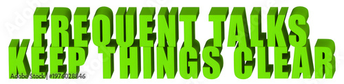 Foto Frequent Talks,Keep Things Clear  , 3d text