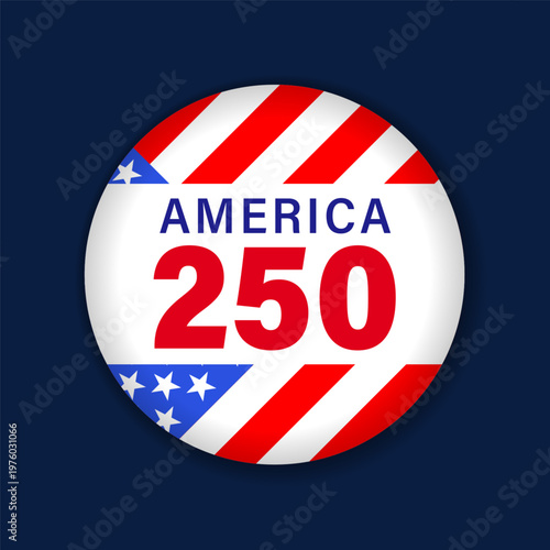 250 years USA round emblem. America, 250th years anniversary of Independence day, 1776-2026. Vector illustration