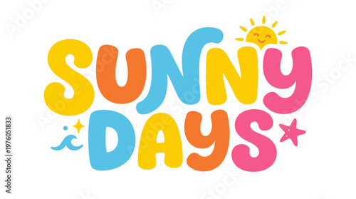 Colorful Sunny Days Text Graphic.