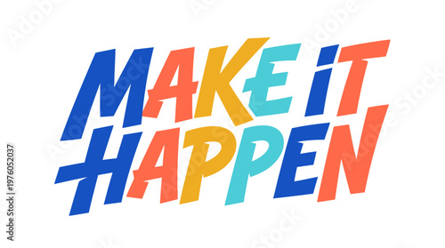 Colorful Make It Happen Typography Design.