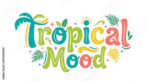 Tropical mood colorful text graphic design.