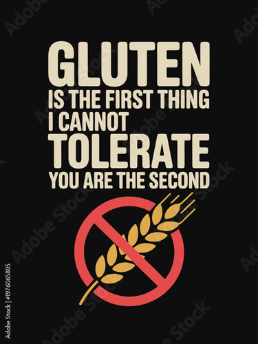 A humorous message is displayed in bold text on a dark background, conveying intolerance to gluten and someone else humorously.