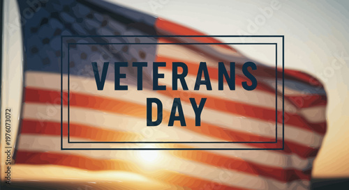 Veterans Day greeting card with American flag background, patriotic United States flag at sunset, national holiday banner for honoring military heroes