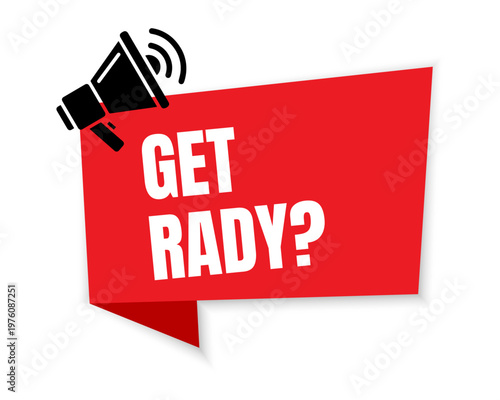 Megaphone with get rady speech bubble. Loudspeaker. Banner for business, marketing and advertising. Vector illustration