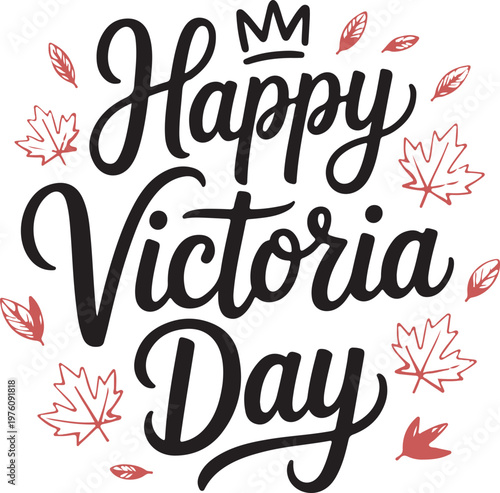Happy victoria day greeting card with elegant black calligraphy, crown icon, and maple leaves.