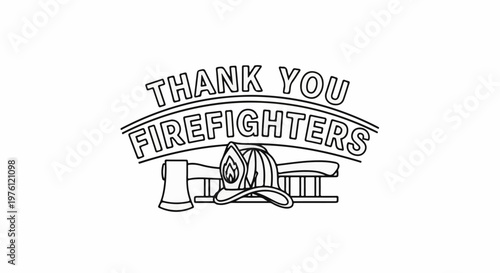 Thank you firefighters; helmet, axe, ladder design