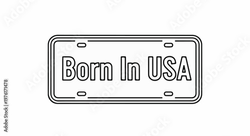 A black and white outline of a license plate stating "Born In USA