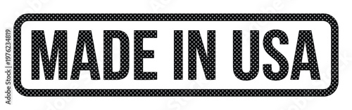 Made in USA stamp with halftone texture, black industrial manufacturing label vector, American product origin sign for packaging and shipping