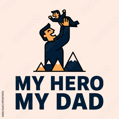 My Hero My Dad Father's Day