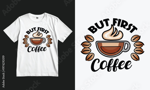Cute coffee-themed t-shirt featuring a playful graphic design with coffee cup and beans