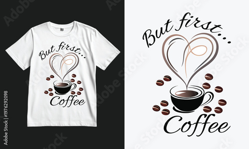 Cute t-shirt design featuring coffee and love with a playful message