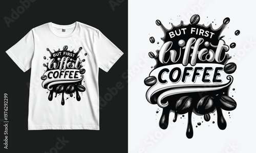 Coffee-themed t-shirt design with playful coffee spill art and text