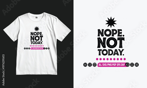 T-shirt featuring a humorous 'nope not today' message with pixelated emojis.