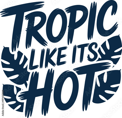 Tropical vacation slogan illustration with exotic monstera leaves and brush stroke text typography