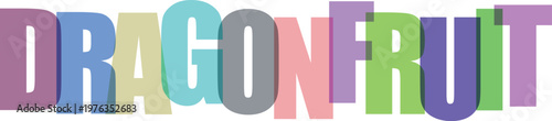 Multicolored Dragon Fruit Typography white background