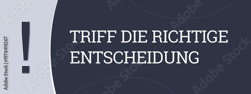 Cuadro en lienzo Triff die richtige Entscheidung (Make the right decision) - A blue banner illustration with white text