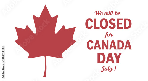 Canada Day Canada Day closure notice with red maple leaf and July 1 date