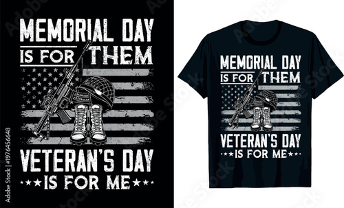 Memorial Day Is For Them, Veteran Day t-shirt design