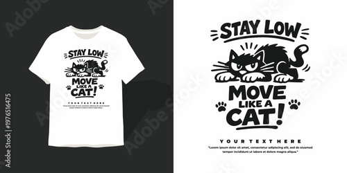 Stay Low Move Like a Cat T-Shirt Design with Crouching Black Cat Illustration