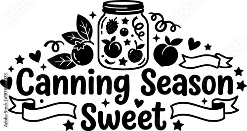 Black and white canning season sweet hand lettering with fruit jar and decorative ribbons