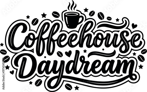 Coffeehouse daydream hand lettering with coffee cup and beans vector art
