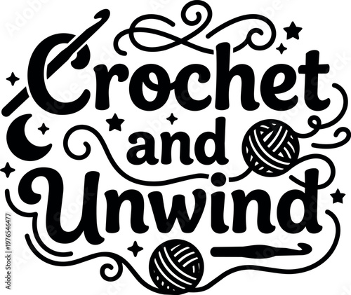Crochet and unwind handwritten lettering with yarn balls and stars vector art