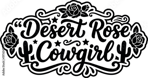 Script lettering desert rose cowgirl with roses and cactus vector art