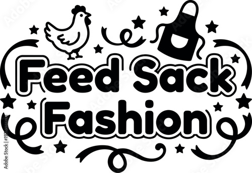 Feed sack fashion lettering with chicken and apron vector art