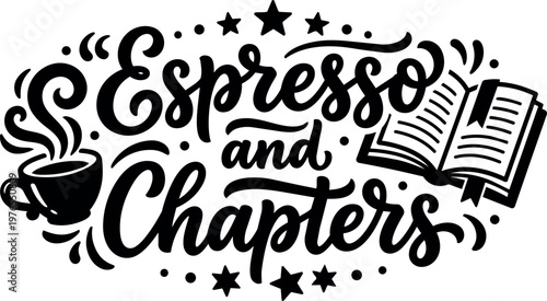 Espresso and chapters handwritten script lettering with coffee cup and open book