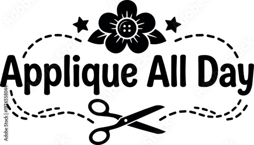 Black and white applique all day lettering with scissors and flower vector art