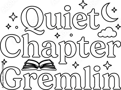 Quiet chapter gremlin serif lettering with crescent moon and stars black and white