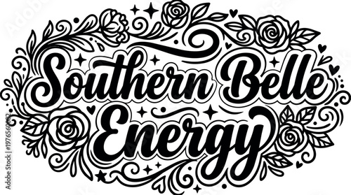 Southern belle energy script lettering floral swirl decoration black and white vector art
