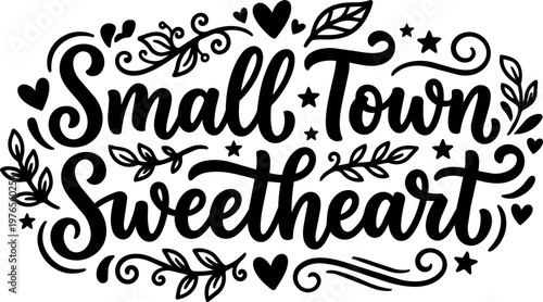 Small town sweetheart script lettering with hearts and leaves vector art