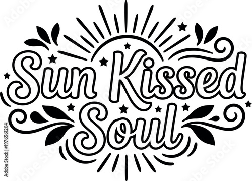 Black and white sun kissed soul calligraphic lettering with sun rays and leaves vector art