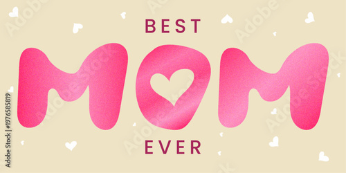 Happy Mother's Day banner, poster, card, label, template or cover. Best mom ever.