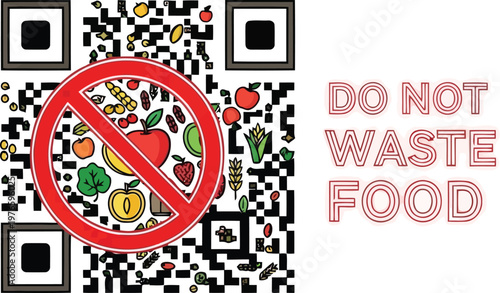 Do Not Waste Food Awareness Sign With QR Code And Prohibition Symbol For Sustainable Consumption