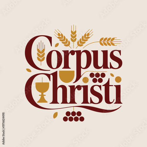 Corpus Christi typography with wheat stalks, golden chalice, and clusters of dark red wine grapes