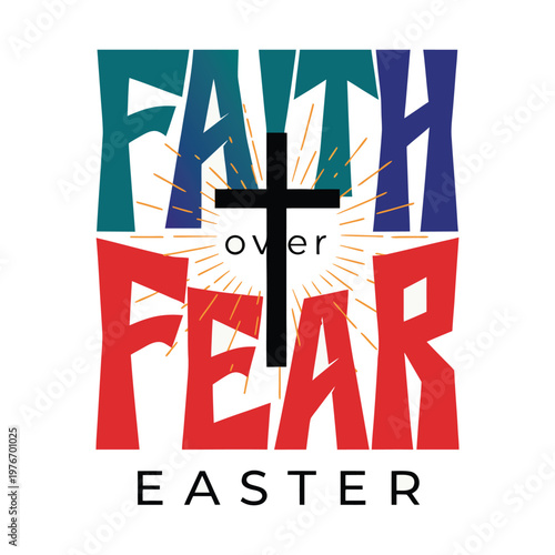 Faith over fear easter graphic a powerful message of hope and religious belief