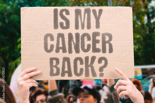 Vászonkép "Is My Cancer Back?" The fear of cancer returning is one of the most common and persistent anxieties experienced by survivors